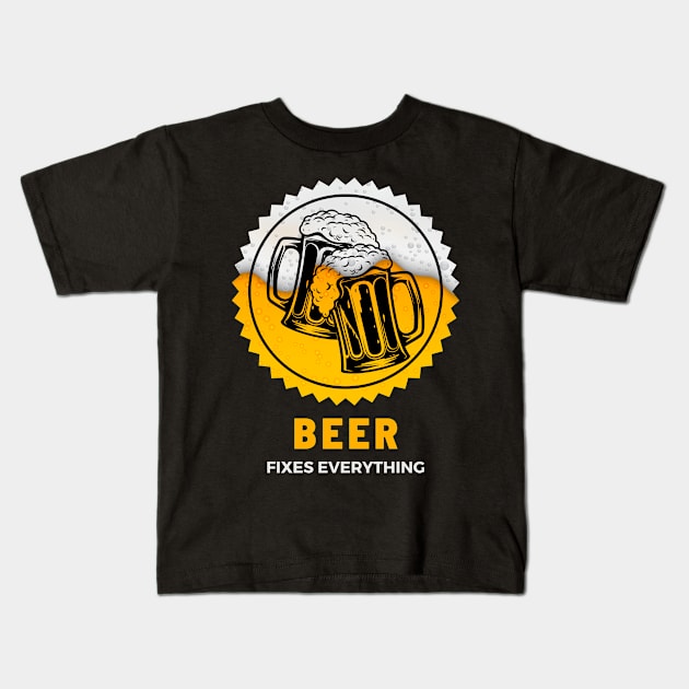 Beer Fixes Everything Kids T-Shirt by Kenny The Bartender's Tee Emporium